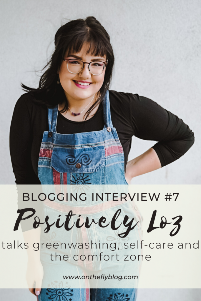 A pin image showing Loz from positivelyloz.com with the title "blogging interview #7: positively loz talks greenwashing, self care and the comfort zone"